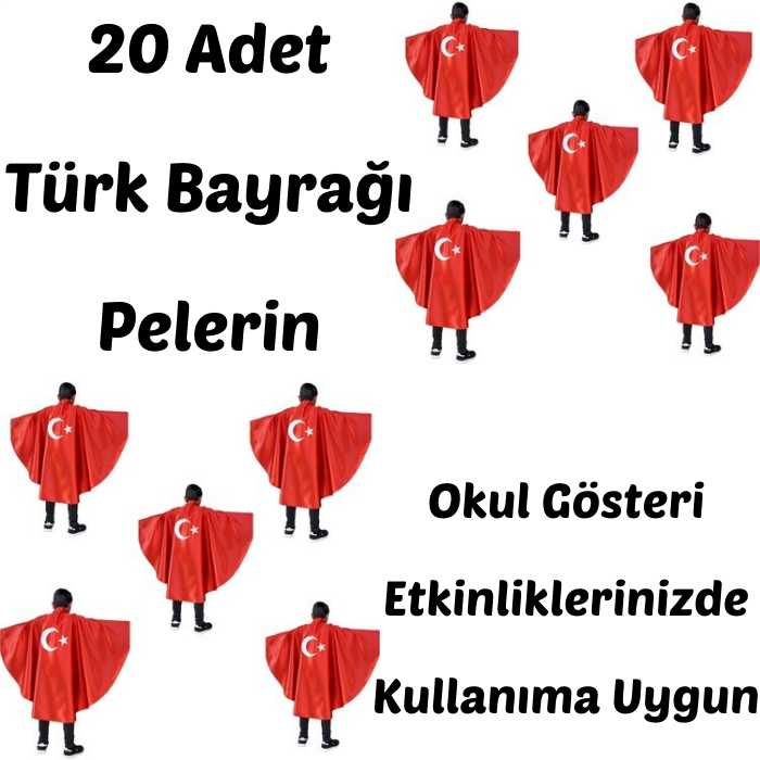 20 Adet Türk Bayrağı Pelerin, 23 Nisan Gösteri Kostümleri, Ay Yıldız Pelerin, Türk Bayrağı Pelerini